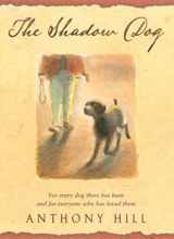 9780670041138-0670041130-The shadow dog: for every dog there has been and for everyone who has loved them