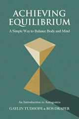 9781801520751-1801520755-Achieving Equilibrium (A Guide to Autogenics)
