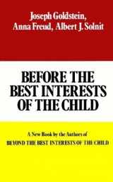 9780029122105-0029122104-BEFORE THE BEST INTERESTS OF THE CHILD