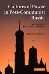 9781107406315-1107406315-Cultures of Power in Post-Communist Russia: An Analysis of Elite Political Discourse