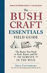 9781507216163-1507216165-The Bushcraft Essentials Field Guide: The Basics You Need to Pack, Know, and Do to Survive in the Wild (Bushcraft Survival Skills Series)