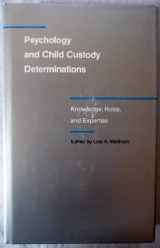9780803247321-080324732X-Psychology and Child Custody Determinations: Knowledge, Roles and Expertise (Children and the Law)