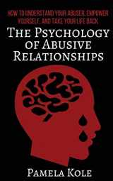 9781544723273-154472327X-The Psychology of Abusive Relationships: How to Understand Your Abuser, Empower Yourself, and Take Your Life Back (Emotional Freedom and Strength)