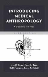 9781538106464-1538106469-Introducing Medical Anthropology: A Discipline in Action