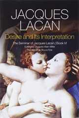 9781509500284-1509500286-Desire and its Interpretation: The Seminar of Jacques Lacan, Book VI