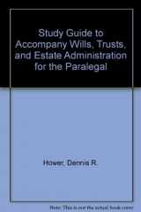 9780314082480-0314082484-Study Guide to Accompany Wills, Trusts, and Estate Administration for the Paralegal