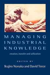9780761954996-0761954996-Managing Industrial Knowledge: Creation, Transfer and Utilization