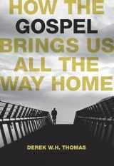9781642892147-1642892149-How the Gospel Brings Us All the Way Home