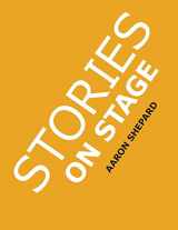 9781620355220-1620355221-Stories on Stage: Children's Plays for Reader's Theater (or Readers Theatre), With 15 Scripts from 15 Authors, Including Louis Sachar, Nancy Farmer, Russell Hoban, Wanda Gag, and Roald Dahl