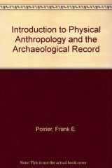 9780808733294-080873329X-Introduction to Physical Anthropology and the Archaeological Record