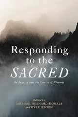 9780271089577-0271089571-Responding to the Sacred: An Inquiry into the Limits of Rhetoric