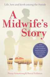 9781780662008-1780662009-A Midwife's Story: Life, love and birth among the Amish