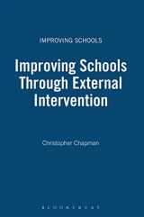 9780826468741-0826468748-Improving Schools Through External Intervention