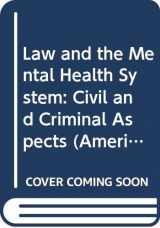 9780314852861-0314852867-Law and the Mental Health System: Civil and Criminal Aspects (American Casebook Series)
