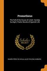 9780342337347-0342337343-Prometheus: The Fall of the House of Limón: Sunday Sunlight; Poetic Novels of Spanish Life