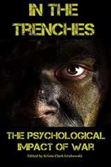 9780692479933-0692479937-In the Trenches: The Psychological Impact of War
