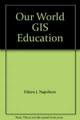 9781589482036-1589482034-Our World GIS Education