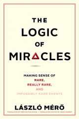 9780300224153-030022415X-The Logic of Miracles: Making Sense of Rare, Really Rare, and Impossibly Rare Events