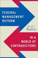 9781589018921-1589018923-Federal Management Reform in a World of Contradictions (Public Management and Change)