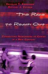 9780687066681-0687066689-The Race to Reach Out: Connecting Newcomers to Christ in a New Century