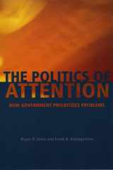 9780226406534-0226406539-The Politics of Attention: How Government Prioritizes Problems