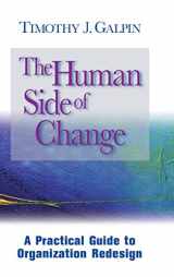 9780787902162-0787902160-The Human Side of Change: A Practical Guide to Organization Redesign