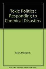 9780801499869-0801499860-Toxic Politics: Responding to Chemical Disasters