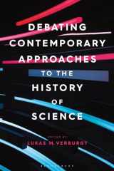 9781350326217-1350326216-Debating Contemporary Approaches to the History of Science