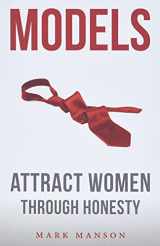 9781463750350-1463750358-Models: Attract Women Through Honesty