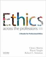 9780190298708-0190298707-Ethics Across the Professions: A Reader for Professional Ethics