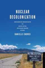 9780814215562-0814215564-Nuclear Decolonization: Indigenous Resistance to High-Level Nuclear Waste Siting (New Directions in Rhetoric and Materiality)