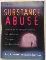 9780205591763-0205591760-Substance Abuse: Information for School Counselors, Social Workers, Therapists, and Counselors