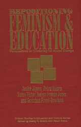 9780897894364-0897894367-Repositioning Feminism & Education: Perspectives on Educating for Social Change (Critical Studies in Education and Culture Series)