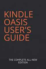 9781982921187-1982921188-KINDLE OASIS USER'S GUIDE: THE COMPLETE ALL-NEW EDITION: The Ultimate Manual To Set Up, Manage Your E-reader, Advanced Tips And Tricks