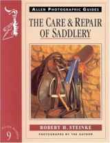 9780851316895-0851316891-The Care and Repair of Saddlery (Allen Photographic Guides)
