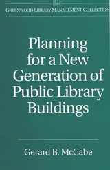 9780313305924-0313305927-Planning for a New Generation of Public Library Buildings (Libraries Unlimited Library Management Collection)