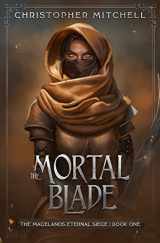 9781912879403-1912879409-The Mortal Blade: The Magelands Eternal Siege Book 1