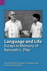 9781556711404-1556711409-Language and Life: Essays in Memory of Kenneth L. Pike (SIL International and the University of Texas at Arlington Publications in Linguistics, Vol. 139)