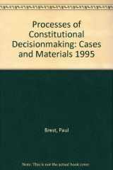 9780316106252-0316106259-Processes of Constitutional Decisionmaking: Cases and Materials 1995