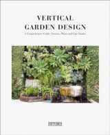 9789881876911-9881876915-Vertical Garden Design: A Comprehensive Guide: Systems, Plants and Case Studies