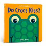 9781402789557-1402789556-Do Crocs Kiss? (A Lift-the-Flap Book)