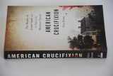 9781610393133-1610393139-American Crucifixion: The Murder of Joseph Smith and the Fate of the Mormon Church