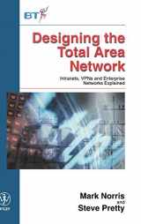 9780471851950-0471851957-Designing the Total Area Network: Intranets, VPNs and Enterprise Networks Explained