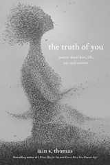 9781524860448-1524860441-The Truth of You: Poetry About Love, Life, Joy, and Sadness (The Souls Trilogy)