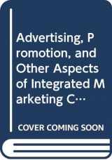 9780324434224-0324434227-Advertising, Promotion, and Other Aspects of Integrated Marketing Communications