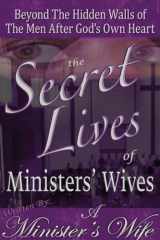 9781432758936-1432758934-The Secret Lives of Ministers' Wives: Beyond the Hidden Walls of the Men After God's Own Heart