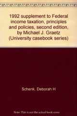9781566620345-1566620341-1992 supplement to Federal income taxation, principles and policies, second edition, by Michael J. Graetz (University casebook series)