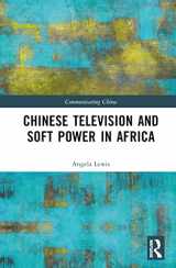 9781032328836-1032328835-Chinese Television and Soft Power in Africa (Communicating China)