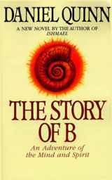 9780553379013-0553379011-The Story of B (Ishmael Series)