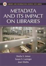 9781591581451-1591581451-Metadata and Its Impact on Libraries (Library and Information Science Text Series)